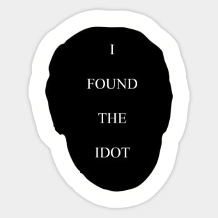 Idiot Sticker